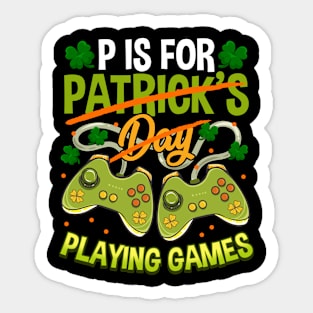 P Is For Playing Games Funny St Patricks Day Gamer Sticker